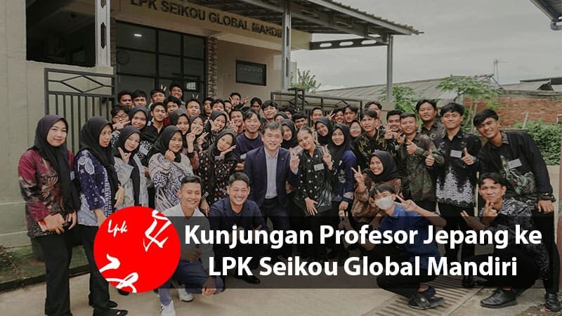 Kunjungan Profesor Jepang ke LPK Seikou Global Mandiri
